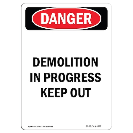 Signmission Safety Sign, OSHA Danger, 10" Height, Portrait Demolition In Progress Keep Out, Portrait OS-DS-D-710-V-1835